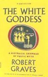 The White Goddess: A Historical Grammar of Poetic Myth