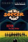 The Wild Soccer Bunch, Book 1, Kevin the Star Striker