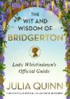 The Wit and Wisdom of Bridgerton: Lady Whistledown's Official Guide