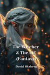 The Witcher & The Elf (Fantasy)