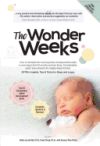 The Wonder Weeks: How to Stimulate Your Baby's Mental Development and Help Him Turn His 10 Predictable, Great, Fussy Phases Into Magical