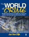 The World of Crime: Breaking the Silence on Problems of Security, Justice, and Development Across the World