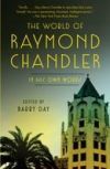 The World of Raymond Chandler: In His Own Words