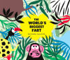 The World’s Biggest Fart