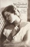 The Wounded Woman: Healing the Father-Daughter Relationship