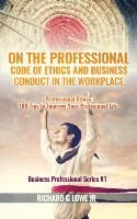 Portada de On the Professional Code of Ethics and Business Conduct in the Workplace
