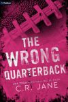 The Wrong Quarterback: A Football Romance