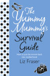 The Yummy Mummyâ€™s Survival Guide