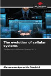 The evolution of cellular systems