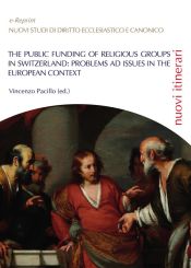 Portada de The public funding of religious Groups in switzerland: problems ad issue against the european context (Ebook)