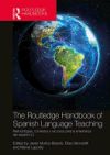 The routledge handbook of spanish language teaching