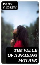 Portada de The value of a praying mother (Ebook)