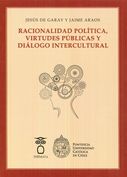 Portada de RACIONALIDAD POLÍTICA, VIRTUDES PÚBLICAS Y DIÁLOGO INTERCULTURAL