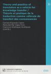 Theory and practice of translation as a vehicle for knowledge transfer = Théorie et pratique de la traduction comme véhicule de transfert des connaissances