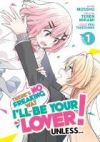 There's No Freaking Way I'll Be Your Lover! Unless... (Manga) Vol. 1