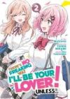 There's No Freaking Way I'll Be Your Lover! Unless... (Manga) Vol. 2