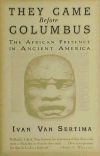 They Came Before Columbus: The African Presence in Ancient America