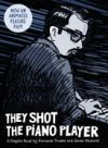 They Shot the Piano Player: A Graphic Novel