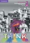 Think Level 2 Teacher`s Book with Digital Pack British English