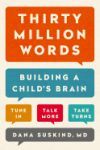 Thirty Million Words: Building a Child's Brain