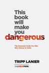 This Book Will Make You Dangerous