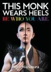 This Monk Wears Heels: Be Who You Are