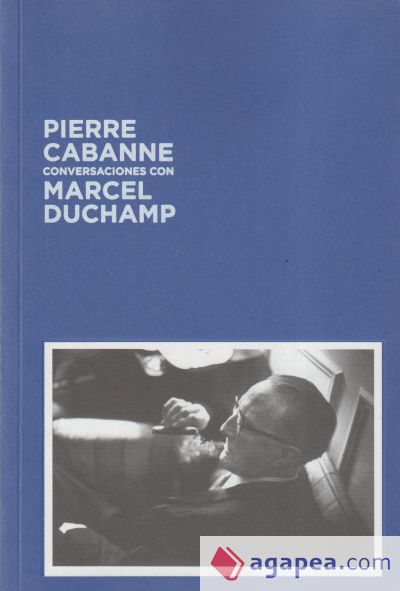 Conversaciones con Marcel Duchamp