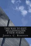 This Way to Exit, Millennialism & New Poems