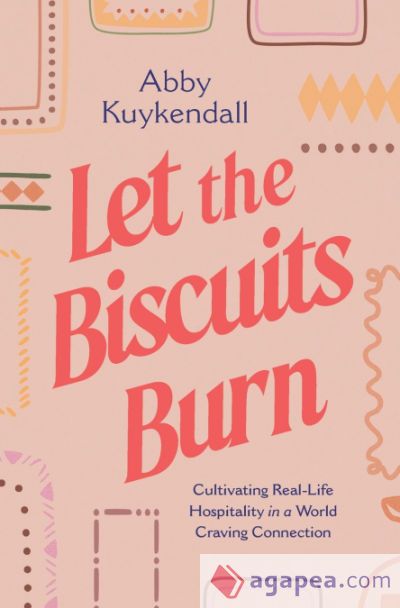 Let the Biscuits Burn