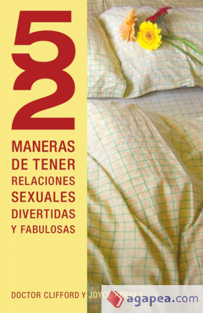 52 Maneras de Tener Relaciones Sexuales Divertidas y Fabulosas = 52 Ways to Have Fun, Fantastic Sex