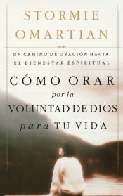 Portada de Como Orar Por La Voluntad de Dios Para Tu Vida