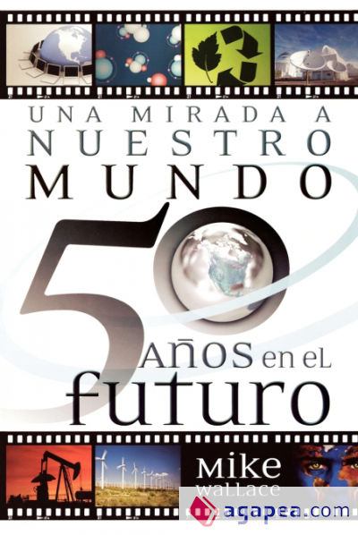 Una Mirada a Nuestro Mundo 50 Anos En El Futuro