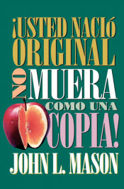 Portada de Usted Nacio Original, No Muera Como Una Copia! = Youâ€™re Born an Original, Donâ€™t Die a Copy!