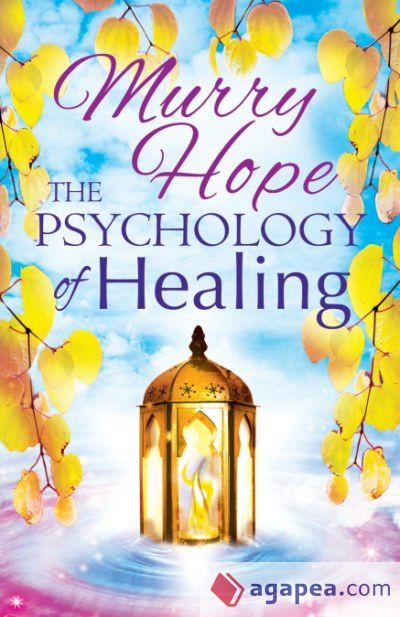 THE PSYCHOLOGY OF HEALING
