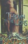 Thrown to the Lions: Volume One