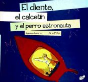 Portada de El diente, el calcetín y el perro astronauta