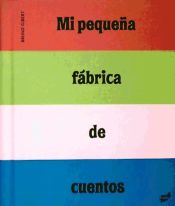 Portada de Mi pequeña fábrica de cuentos