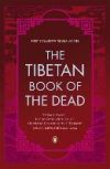 Tibetan Book of the Dead First Complete Translation