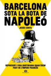 Portada de BARCELONA SOTA LA BOTA DE NAPOLEÓ