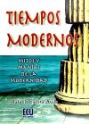 Tiempos modernos: mitos y manías de la modernidad