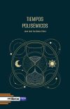 Tiempos polis&eacute;micos