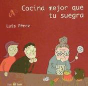 Portada de COCINA MEJOR QUE TU SUEGRA