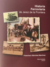 Portada de Historia ferroviaria de Jerez de la Frontera