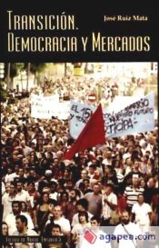 Portada de La transición, la democracia y los mercados