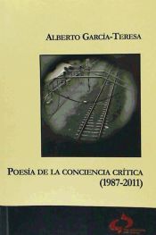 Portada de Poes&iacute;a de la conciencia cr&iacute;tica, 1987-2011