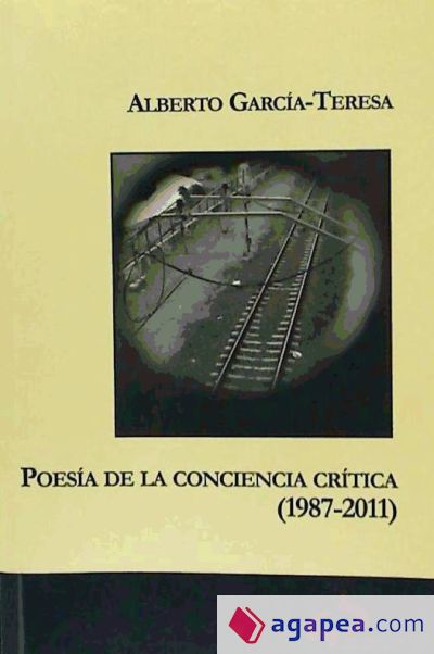 Poesía de la conciencia crítica, 1987-2011 Poesía de la conciencia crítica, 1987-2011