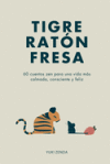 Tigre Ratón Fresa Tigre Ratón Fresa
