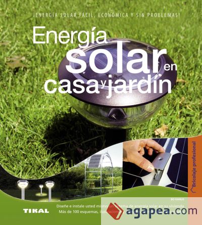 Bricolaje profesional. Energía solar en casa y jardín