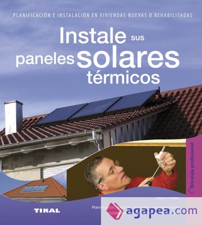 Bricolaje profesional. Instale sus paneles solares térmicos