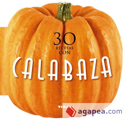 Cocina con forma. 30 recetas con calabaza